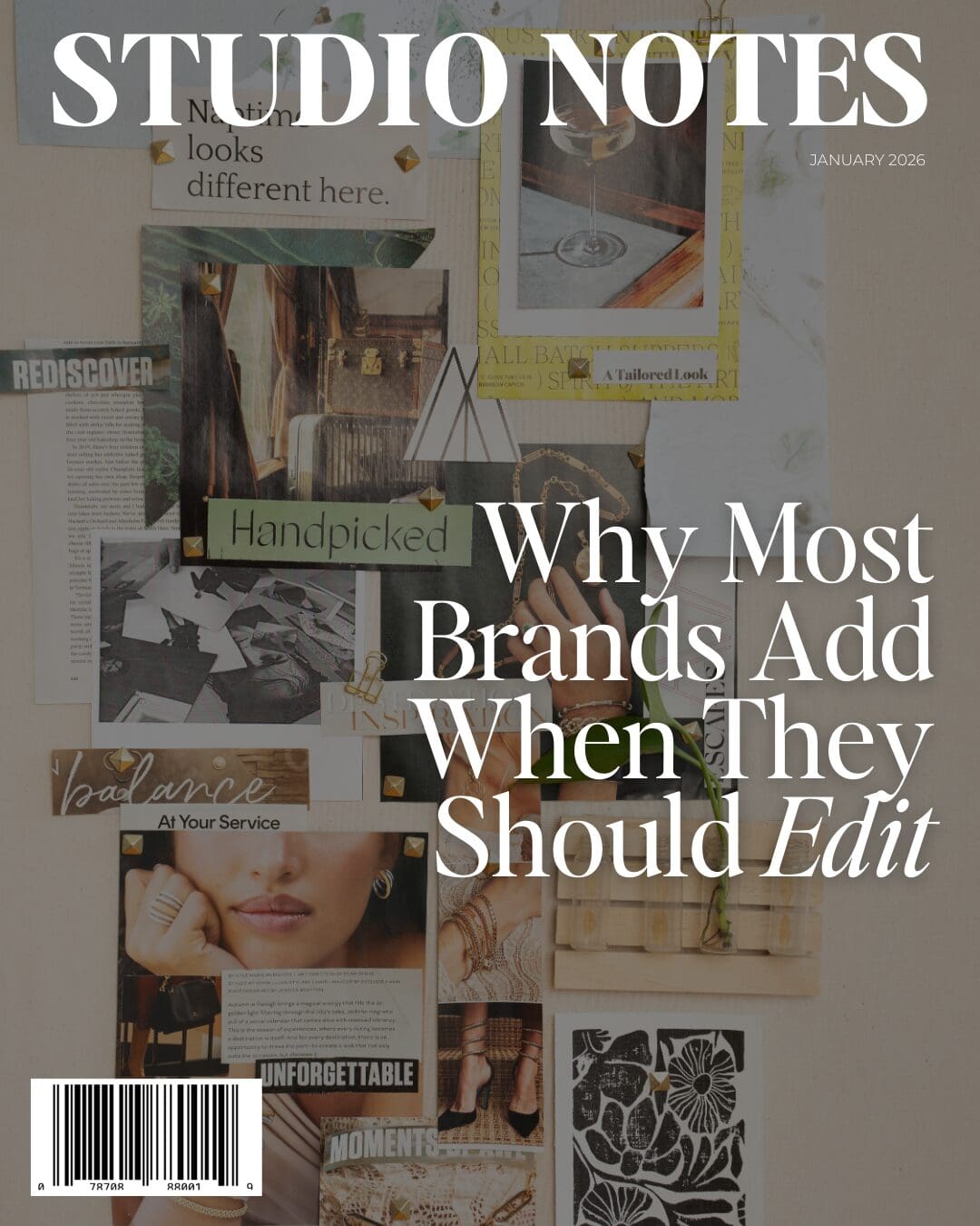 Magazine cover mockup with title Studio Notes and a issue header that reads "Why Most Brands Add When They Should Edit". The background image is of a mood board with an editorial look.